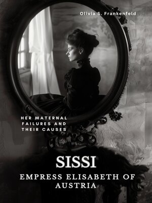 cover image of Sissi-- Empress Elisabeth of Austria